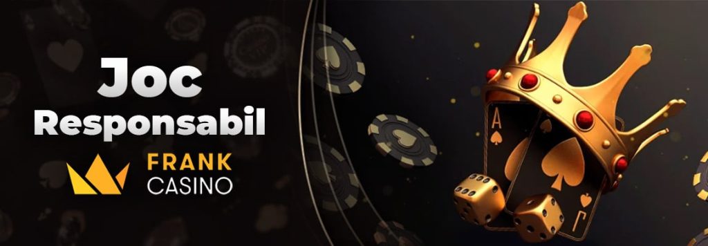 Joc responsabil Frank Casino