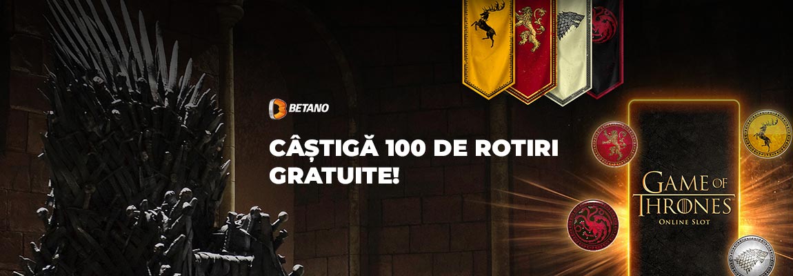 Game of Thrones Betano 100 rotiri gratuite