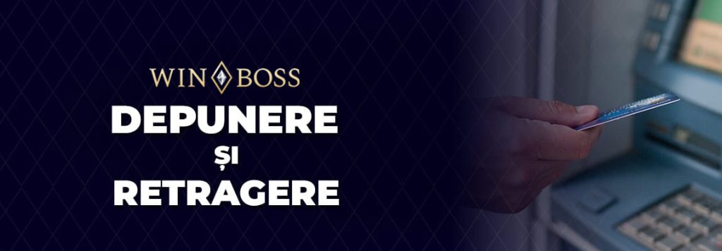 depunere și retragere winboss casino