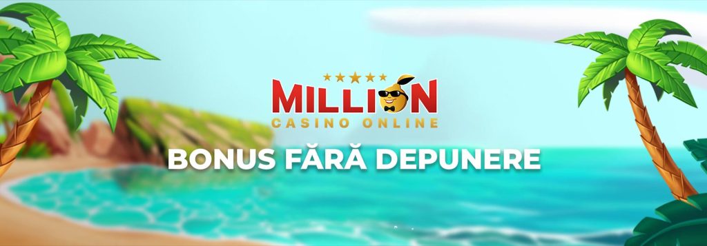 bonus fără depunere Million Casino