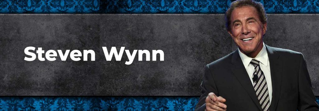 Cei mai faimoși proprietari de cazino: Steven Wynn