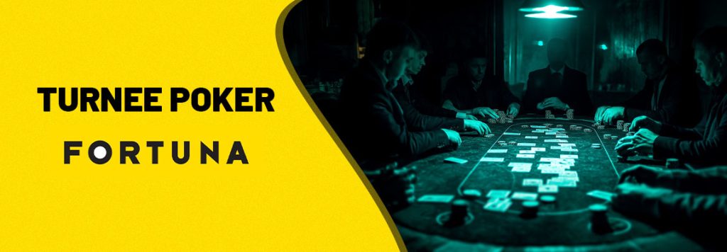 turnee poker fortuna